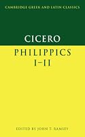 Cicero: Philippics I-II (Cambridge Greek and Latin Classics)