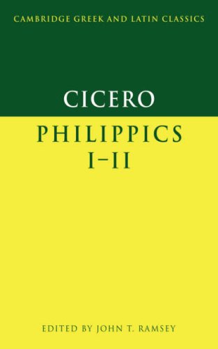 Cicero: Philippics I-II (Cambridge Greek and Latin Classics)