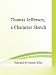 Thomas Jefferson, a Character Sketch