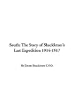 South: The Story of Shackleton's Last Expedition 1914-1917