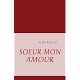Soeur Mon Amourpar Alain Ravolet