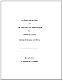 An Every-Name Index of the 1865 New York State Census for Jefferson County: Towns of Orleans and Wilna