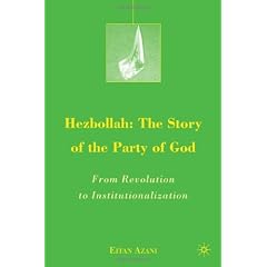Hezbollah: The Story of the Party of God: From Revolution to Institutionalization