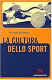 La cultura dello sport (Scaffale aperto/Sociologia)