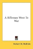 A Rifleman Went To War