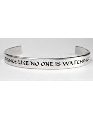 Dance Like No One is Watching on a Sterling Silver Cuff Bracelet