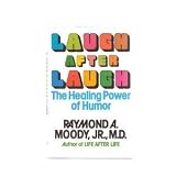 from Raymond A. Moody Laugh After Laugh: The Healing Power of Humor