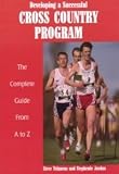 Developing a Successful Cross Country Program: The Complete Guide from A to Z