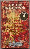 If Life Is a Bowl of Cherries, What Am I Doing in the Pits?