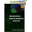 Biochemistry and Molecular Biology of Plants by  Bob B. Buchanan, Wilhelm Gruissem, and Russell L. Jones