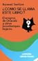 Como Se Llama Este Libro / What is the Name of this Book?: El Enigma de Dracula y Otros Pasatiempos Logicos / The Riddle of Dracula and other Logical Puzzles (Teorema / Theorem) (Spanish Edition)