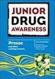 Prozac and Other Antidepressants (Junior Drug Awareness)
