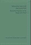 Bergson-Deleuze Encounters: Transcendental Experience and the Thought of the Virtual (Suny Series in Contemporary French Thought)