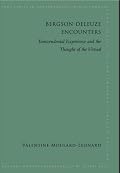 Bergson-Deleuze Encounters: Transcendental Experience and the Thought of the Virtual (Suny Series in Contemporary French Thought)