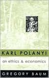 Karl Polanyi on Ethics and Economics