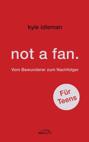 not a fan. Für Teens: Vom Bewunderer zum Nachfolger - (German Edition)