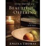 Living Your Life As a Beautiful Offering