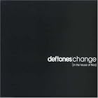 Click here to buy Change in the House of Files by  Deftones .