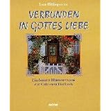 Verbunden in Gottes Liebe: Ein bunter Blumenstrau� zur Goldenen Hochzeitvon "Lutz Hillingmeier"