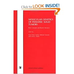 Molecular Genetics of Pediatric Solid Tumors: Basic Concepts and Recent Advances by Gian Tonini