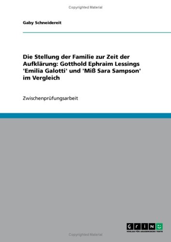 Die Stellung der Familie zur Zeit der Aufkl�rung: Gotthold Ephraim Lessings 'Emilia Galotti' und 'Mi� Sara Sampson' im Vergleich