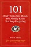 101 Really Important Things You Already Know, But Keep Forgetting