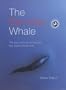 The Barnsley Whale: The True Story of the World's First Inland Whale Hunt