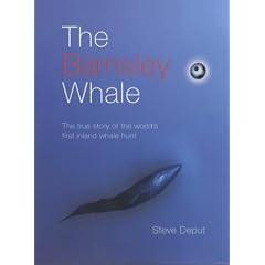 The Barnsley Whale: The True Story of the World's First Inland Whale Hunt