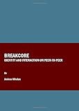 Breakcore : identity and interaction on peer-to-peer