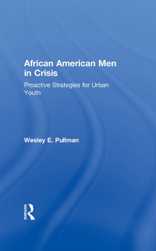 African American Men in Crisis: Proactive Strategies for Urban Youth (Children of Poverty)