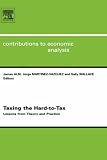 Taxing the Hard-to-Tax: Lessons from Theory and Practice, Volume 268 (Contributions to Economic Analysis)