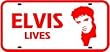ELVIS LIVES LICENSE PLATE car novelty sign
