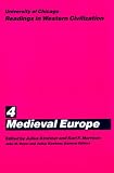 University of Chicago Readings in Western Civilization, Volume 4: Medieval Europe (Readings in Western Civilization)