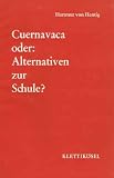 Cuernavaca oder Alternativen zur Schule - Hartmut von Hentig