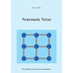 Neuronale Netze: Eine Einf�hrung mit Programmbeispielen