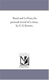 Brazil and La Plata; the personal record of a cruise, by C. S. Stewart.