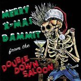 Merry X-Mas Dammit from the Double Down Saloon