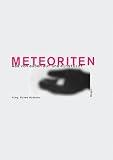 Meteoriten - was von aussen auf uns einst&uuml;rzt - 