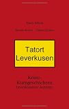Tatort Leverkusen: Krimi-Kurzgeschichten Leverkusener Autoren