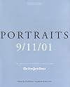 Portraits: 9/11/01: The Collected "Portraits of Grief" from The New York Times, Revised Edition