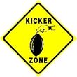 KICKER ZONE football sport team joke sign
