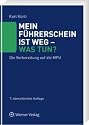 Mein F&uuml;hrerschein ist weg - was tun?: Die Vorbereitung auf die MPU