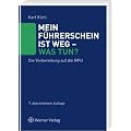 Mein F�hrerschein ist weg - was tun?: Die Vorbereitung auf die MPU
