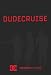 Dude Cruise