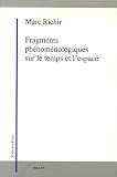 Fragments phénoménologiques sur le temps et l\'espace