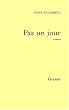 Pas un jour - Prix M�dicis 2002