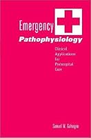 Emergency Pathophysiology: Clinical Applications for Prehospital Care