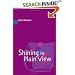 Shining in Plain View