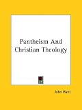 Pantheism and Christian Theology by Kessinger Publishing