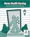 Home Health Nursing (Online Tutorial for Individuals)